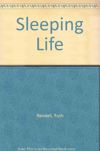 Sleeping Life by Ruth Rendell