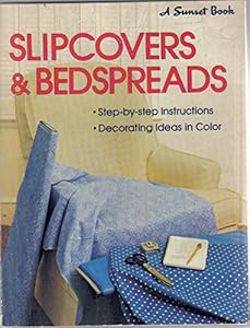 Slipcovers and Bedspreads (Sunset Book) by Sunset Books