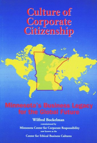 Culture of Corporate Citizenship: Minnesota's Business Legacy for the Global Future by Wilfred Bockelman