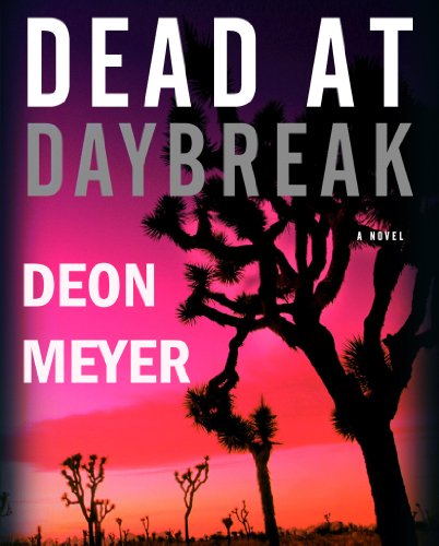 Dead at Daybreak by Deon Meyer