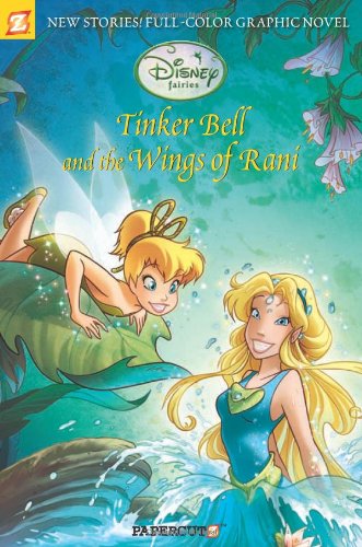 Disney Fairies Graphic Novel #2: Tinker Bell and the Wings of Rani by Teresa Radice