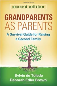 Grandparents as Parents, Second Edition: A Survival Guide for Raising a Second Family by Deborah Edler Brown