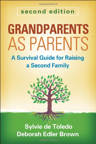 Grandparents as Parents, Second Edition: A Survival Guide for Raising a Second Family by Deborah Edler Brown