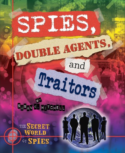 Spies, Double Agents, and Traitors by Susan K. Mitchell