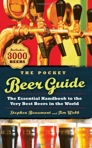 The Pocket Beer Guide: The Essential Handbook to the Very Best Beers in the World by Stephen Beaumont