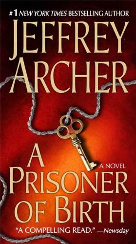 A Prisoner of Birth: A Novel by Jeffrey Archer