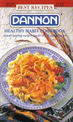 Dannon Healthy Habit Cookbook (Favorite All Time Recipes)