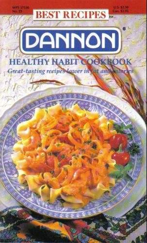Dannon Healthy Habit Cookbook (Favorite All Time Recipes) by Carol Alexander