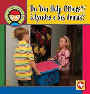 Do You Help Others?/Ayudas a Los Demas? (Are You a Good Friend?/Buenos Amigos) (Spanish Edition)