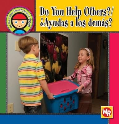 Do You Help Others?/Ayudas a Los Demas? (Are You a Good Friend?/Buenos Amigos) (Spanish Edition)