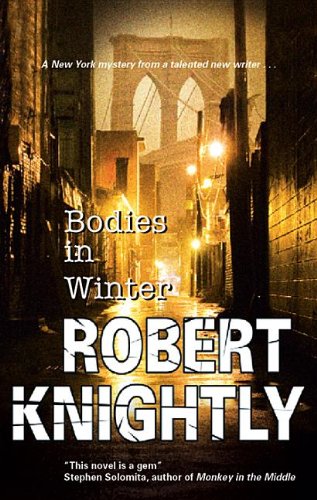 Bodies in Winter (Corbin and Bentibi Mystery) by Robert Knightly