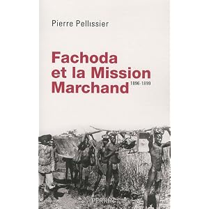 Fachoda et la Mission Marchand : 1896-1899