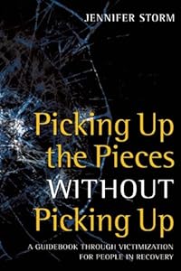 Picking Up the Pieces without Picking Up: A Guidebook through Victimization for People in Recovery