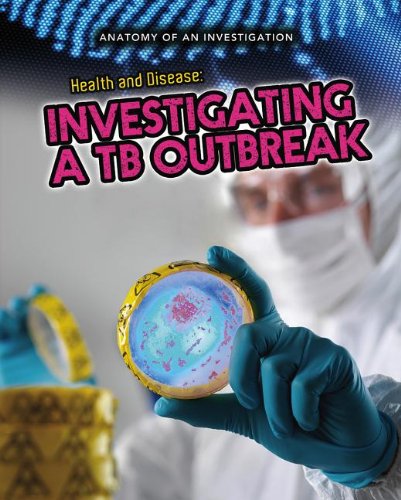 Health and Disease: Investigating a TB Outbreak by Richard Spilsbury