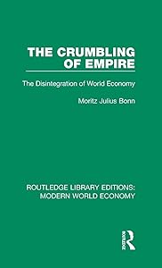 The Crumbling of Empire (Routledge Library Editions: Modern World Economy) by M. J. Bonn