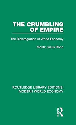 The Crumbling of Empire (Routledge Library Editions: Modern World Economy)