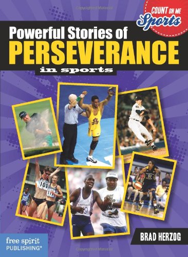Powerful Stories of Perseverance in Sports by Brad Herzog
