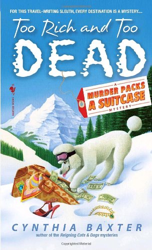 Too Rich and Too Dead by Cynthia Baxter