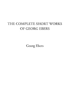 The Complete Short Works of Georg Ebers