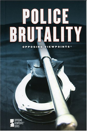 Police Brutality (Opposing Viewpoints) by Sheila Fitzgerald