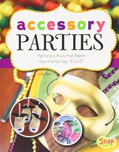 Accessory Parties: Planning a Party that Makes Your Friends Say "Cool!"