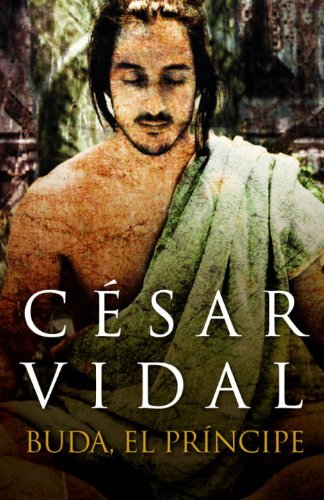 Buda, el príncipe (Spanish Edition) by Cesar Vidal