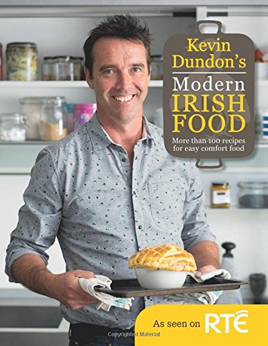 Kevin Dundon's Modern Irish Food by Kevin Dundon