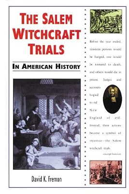 The Salem Witchcraft Trials in American History
