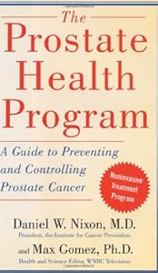 The Prostate Health Program: A Guide to Preventing and Controlling Prostate Cancer by The Reference Works