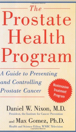 The Prostate Health Program: A Guide to Preventing and Controlling Prostate Cancer by The Reference Works