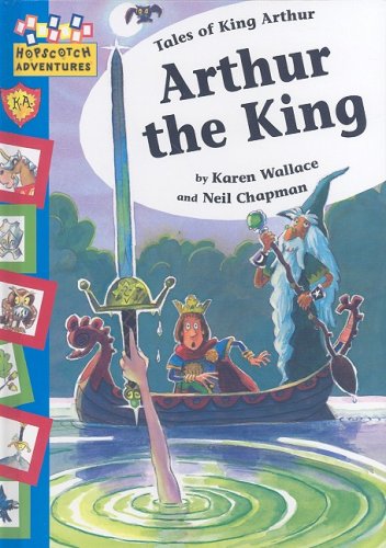 Arthur the King (Hopscotch Adventures) by Karen Wallace