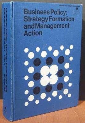 Business policy: strategy formation and management action (McGraw-Hill series in management)