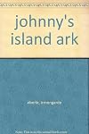 Johnny's Island Ark