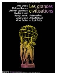 Les grandes civilisations - Anne Cheng - Babelio