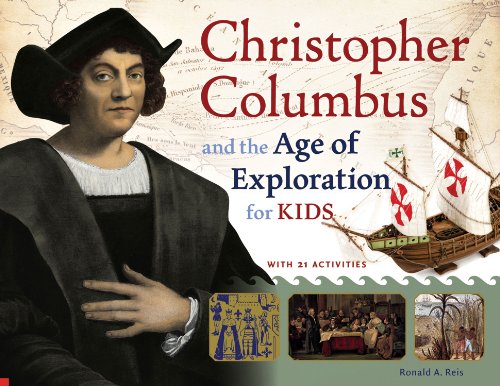 Christopher Columbus and the Age of Exploration for Kids: With 21 Activities by Ronald A. Reis