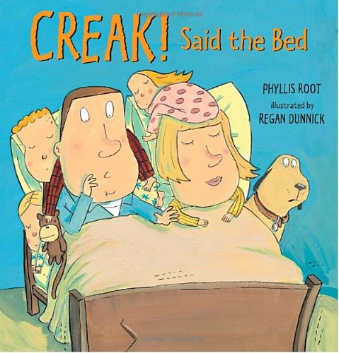 Creak! Said the Bed by Phyllis Root