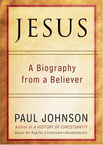 Jesus: A 21st Century Biography (Library Edition) by Paul Johnson