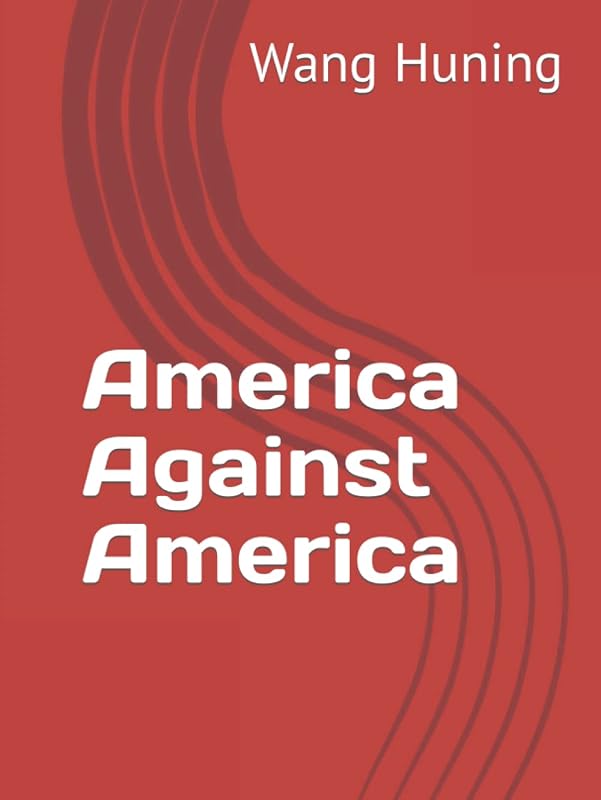 America Against America by Wang Huning