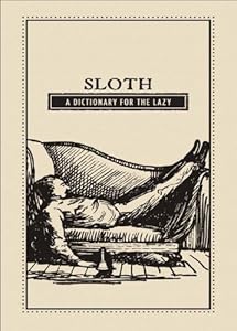 Sloth: A Dictionary for the Lazy (The Deadly Dictionaries)