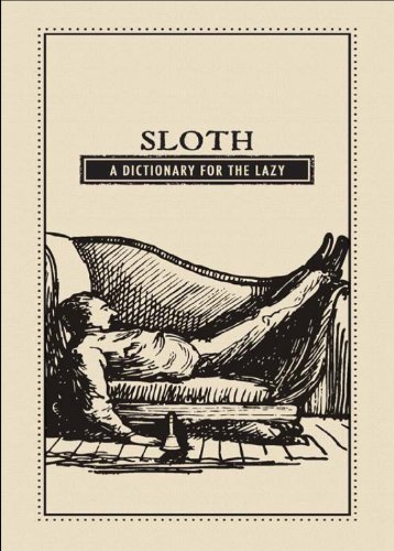 Sloth: A Dictionary for the Lazy (The Deadly Dictionaries) by Adams Media