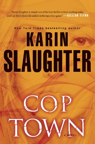 Cop Town: A Novel by Karin Slaughter
