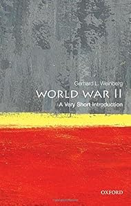 World War II: A Very Short Introduction by Gerhard L. Weinberg