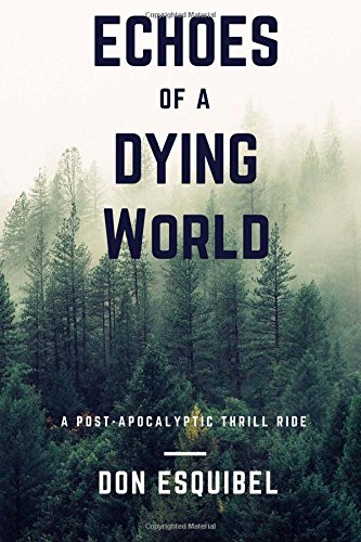Echoes of a Dying World by Don M. Esquibel