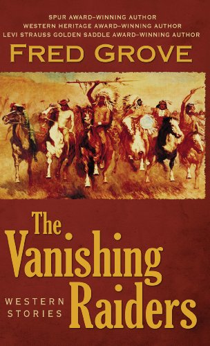 The Vanishing Raiders: Western Stories by Fred Grove