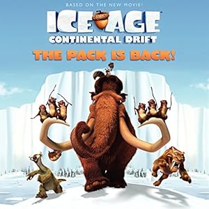 Ice Age: Continental Drift: The Pack Is Back!