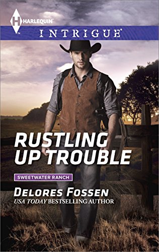 Rustling Up Trouble (Sweetwater Ranch Book 3) by Delores Fossen