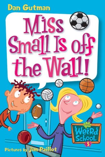 Miss Small is off the wall! by Dan Gutman