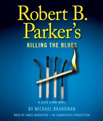 Robert B. Parker's Killing the Blues: A Jesse Stone Novel by Michael Brandman