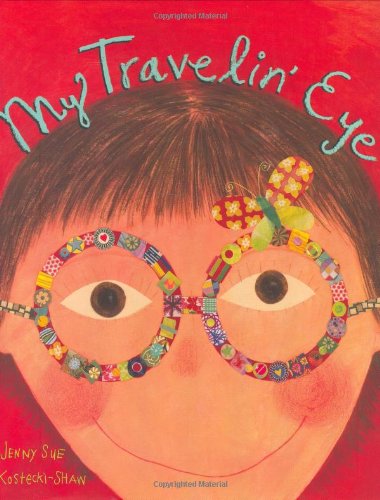 My Travelin' Eye by Jenny Sue Kostecki-Shaw