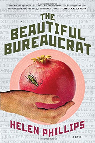 The Beautiful Bureaucrat: A Novel by Helen Phillips